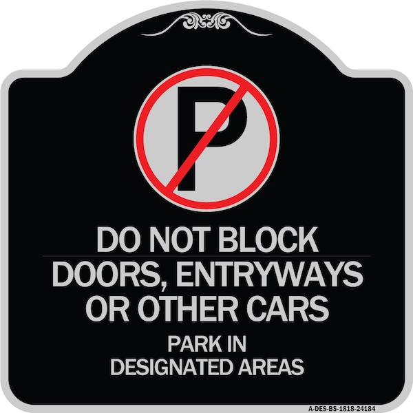 Do Not Block Doors Enter Ways or Other Cars Park in Designated Areas with No Parking, BS-1818-24184